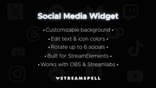 Load image into Gallery viewer, Feature list of the Social Media Widget by StreamSpell: customizable background, editable text and icon colors, rotation of up to 6 socials. Built for StreamElements and works with OBS Studio & Streamlabs. Perfect for Twitch, YouTube, and Kick streamers.