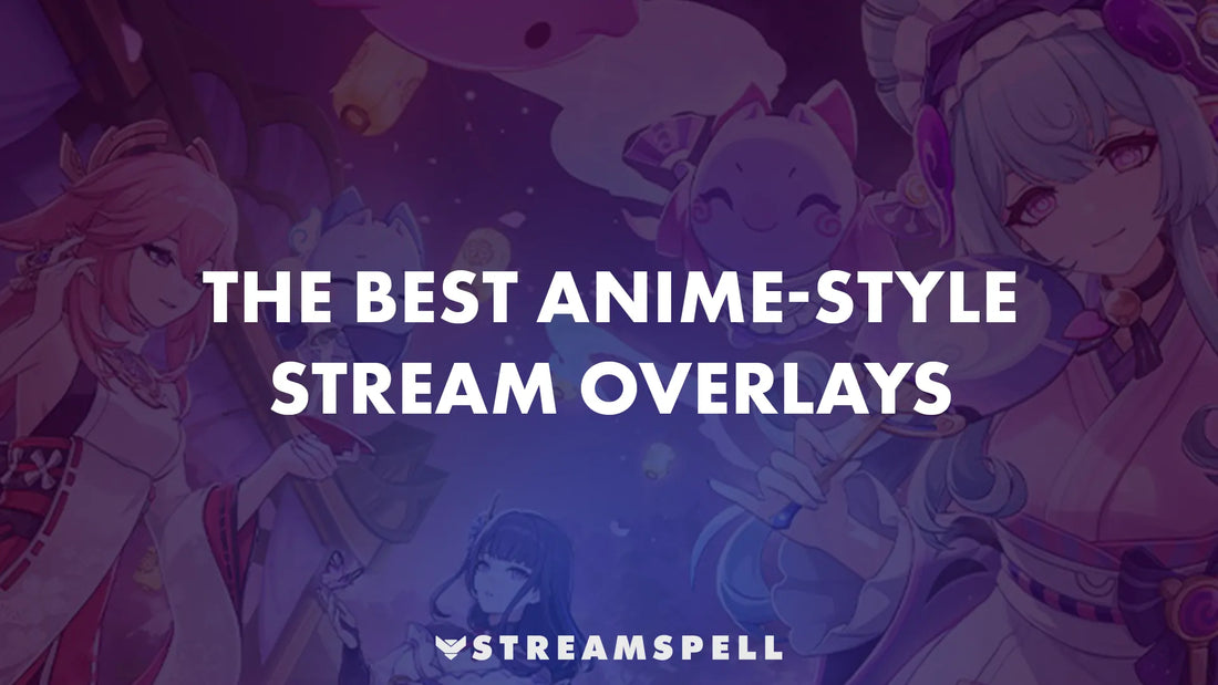 Colorful anime-style characters with vibrant costumes and glowing elements surrounding bold text that reads “The Best Anime-Style Stream Overlays” by StreamSpell.