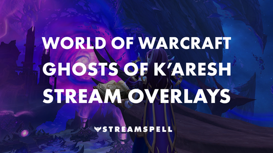 StreamSpell World of Warcraft Ghosts of K’aresh overlays featuring night elf mage and glowing purple portal for Twitch, YouTube, and Kick