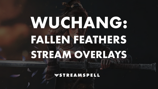 WUCHANG: Fallen Feathers Stream Overlays – promotional image featuring a female warrior with a sword, showcasing themed streaming overlays by StreamSpell.