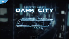 Load image into Gallery viewer, Dark City Stream Alerts