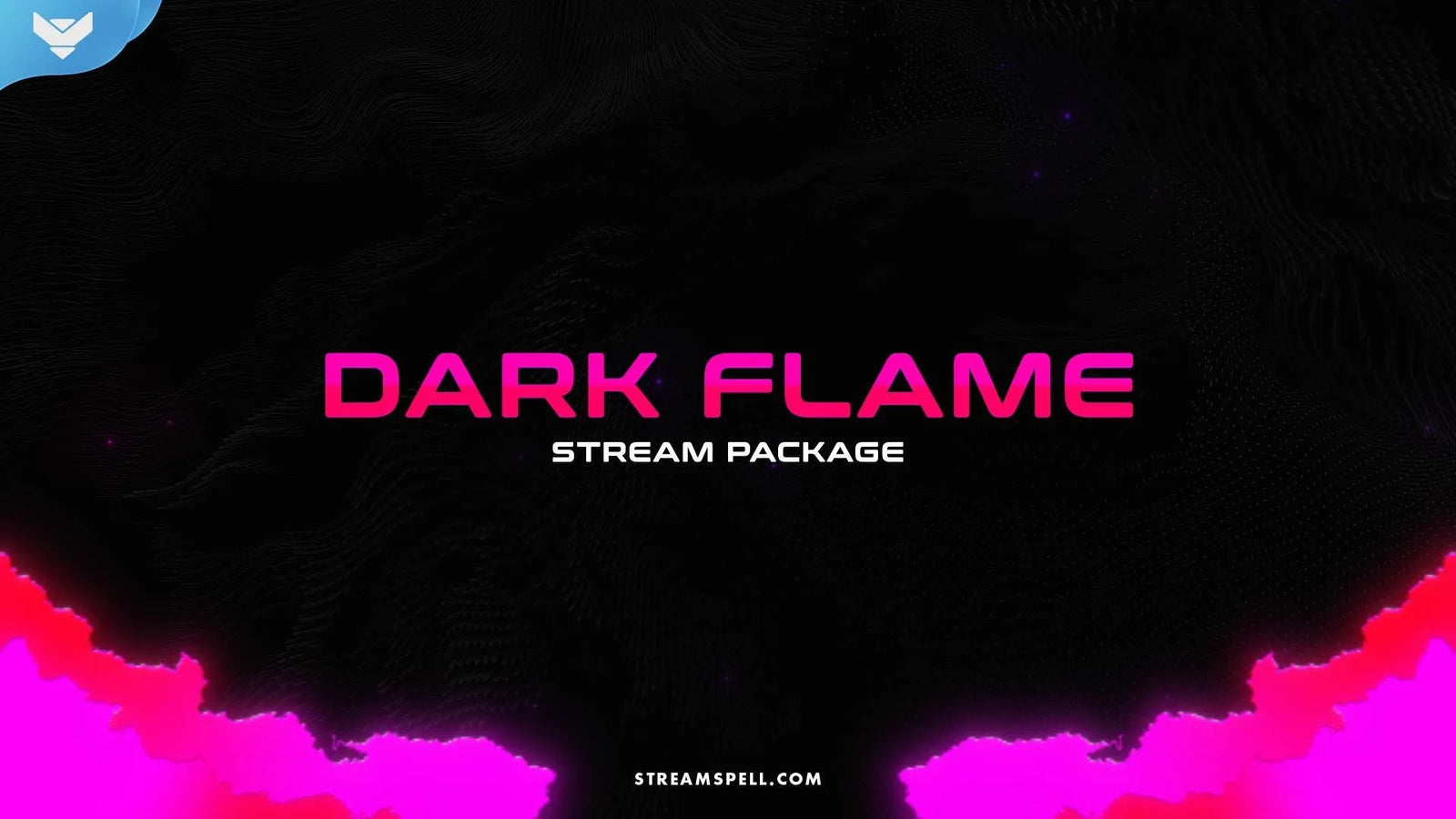 Dark Flame Stream Package