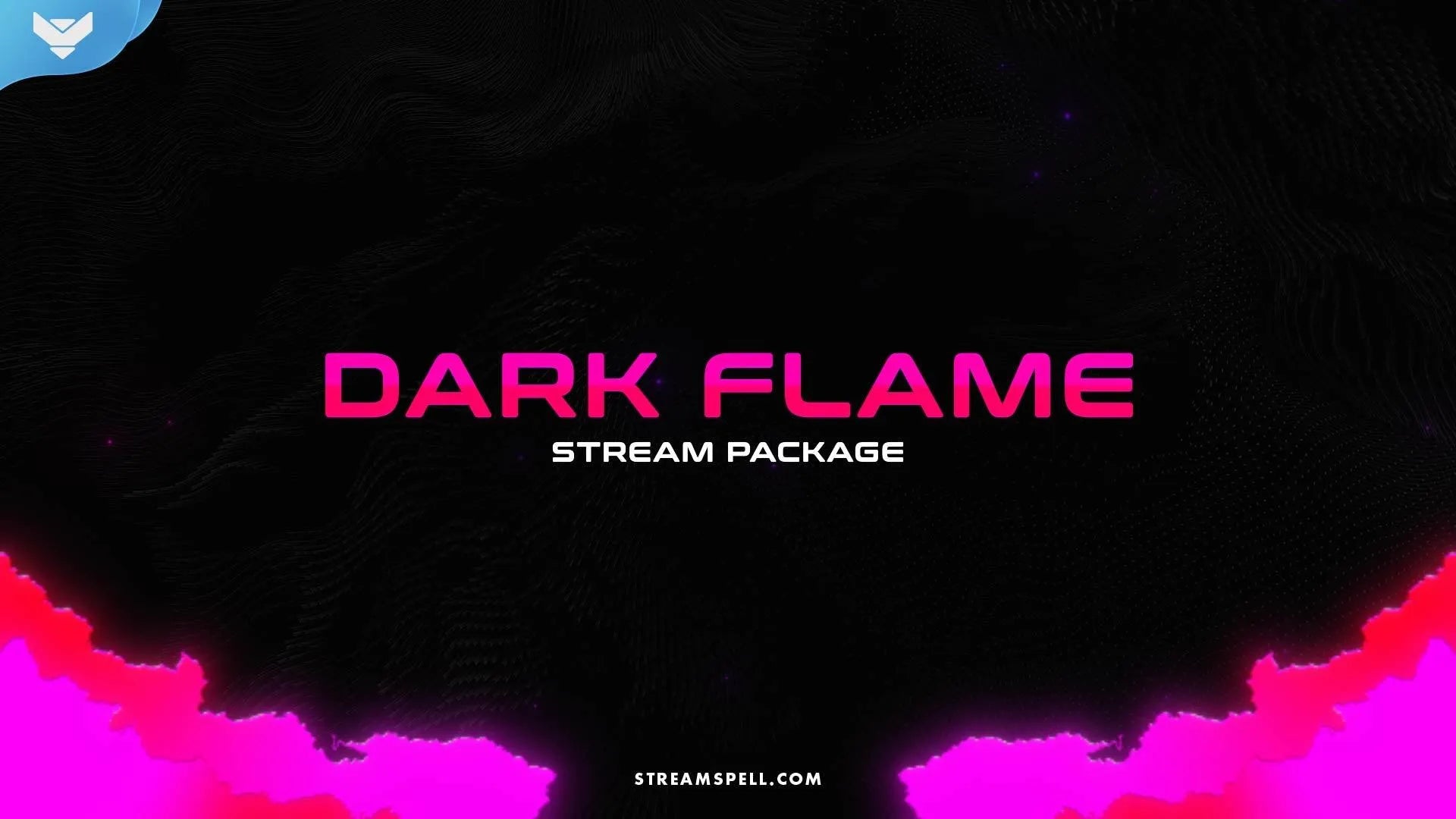 Dark Flame Stream Package