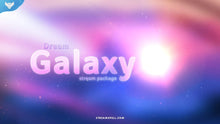 Load image into Gallery viewer, Dream Galaxy Stream Package