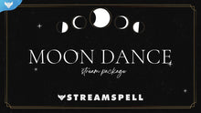 Load image into Gallery viewer, Moon Dance Stream Package