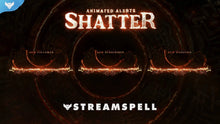Load image into Gallery viewer, Shatter Stream Alerts