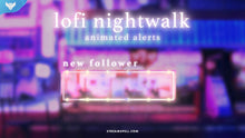 Load image into Gallery viewer, Lofi Nightwalk Stream Alerts