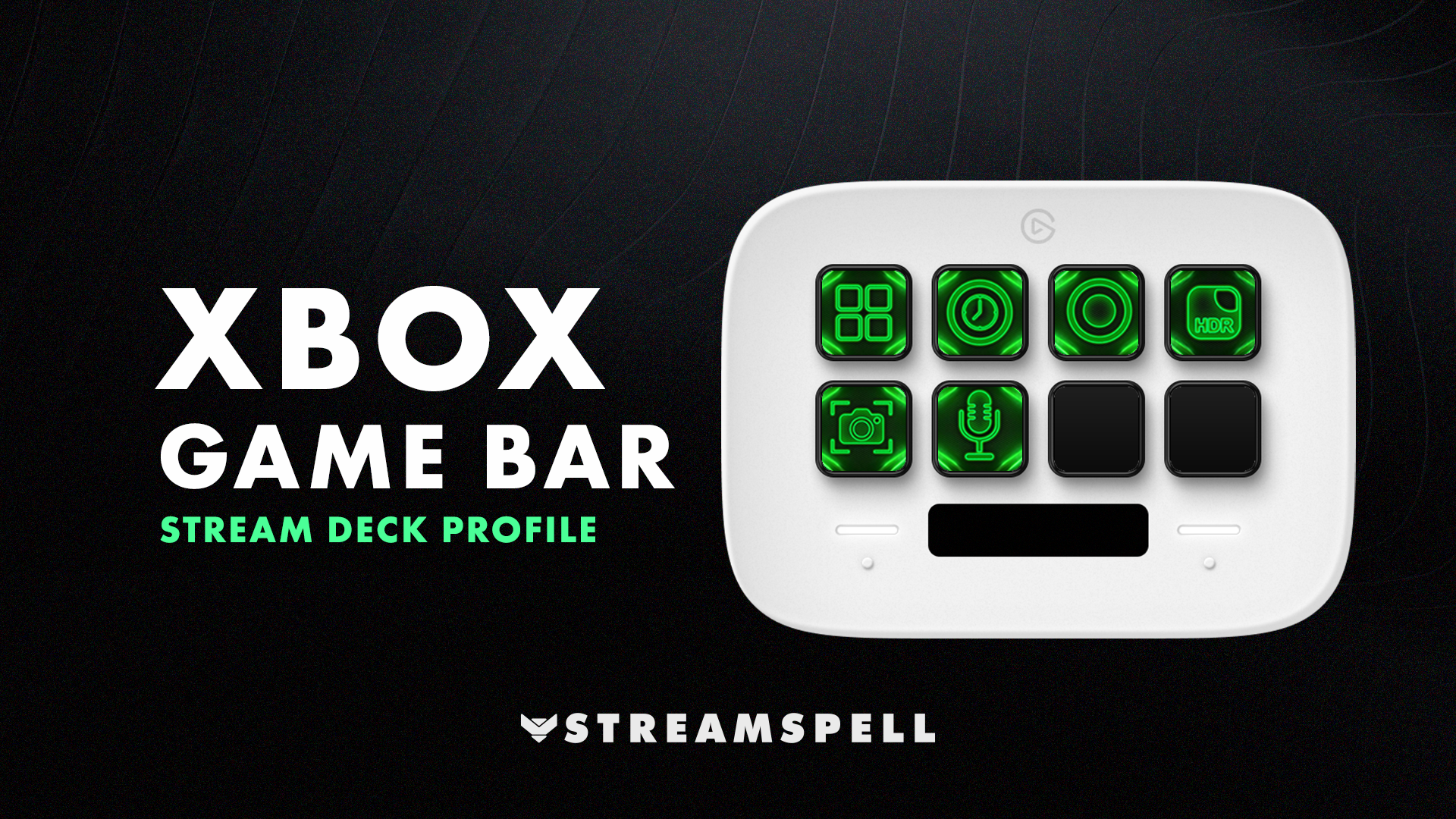 Xbox Game Bar Stream Deck Profile – StreamSpell