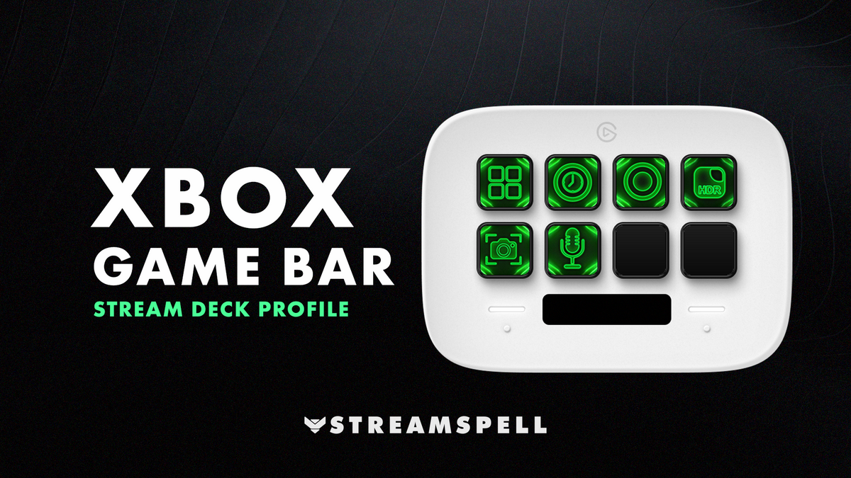 Xbox Game Bar Stream Deck Profile – StreamSpell