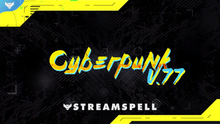 Load image into Gallery viewer, Cyberpunk V.77 Stream Package - StreamSpell