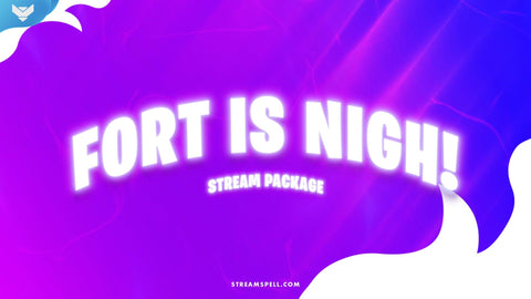 Fort is Nigh! Stream Package - StreamSpell