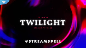 Dream of Twilight Stream Package - StreamSpell