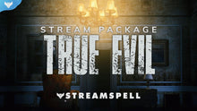 Load image into Gallery viewer, True Evil Stream Package - StreamSpell